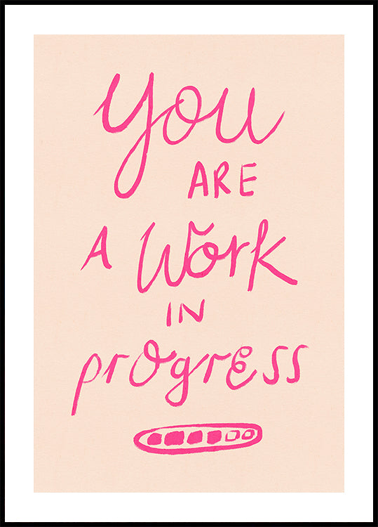 Eres un trabajo en progreso tipografía rosa Póster