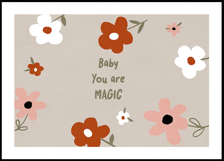 un fondo floral con el texto "Baby You are MAGIC" escrito en el centro.